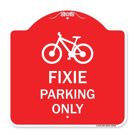 Signmission Designer Series Sign-Fixie Parking Sign, Red & White Aluminum Sign, 18" L, 18" H, RW-1818-23965 A-DES-RW-1818-23965
